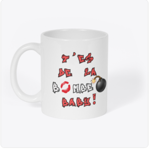 mug tasse t'es de la bombe baby - spécial saint valentin